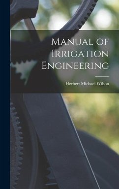 Manual of Irrigation Engineering - Wilson, Herbert Michael