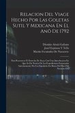 Relacion Del Viage Hecho Por Las Goletas Sutil Y Mexicana En El Anõ De 1792: Para Reconocer El Estrecho De Fuca; Con Una Introduccion En Que Se Da Not