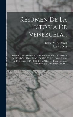 Résúmen De La Historia De Venezuela... - Baralt, Rafael María; Diaz, Ramón