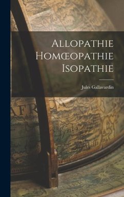 Allopathie Homoeopathie Isopathie - Gallavardin, Jules