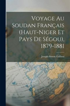 Cover Voyage Au Soudan Français (Haut-Niger Et Pays De Ségou), 1879-1881