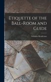 Etiquette of the Ball-Room and Guide