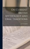 On Current British Mythology and Oral Traditions On Current British Mythology and Oral Traditions