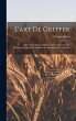 L'art De Greffer: Arbres Et Arbustes... - Bild 1