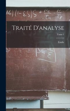 Traité d'analyse; Tome 1 - Picard, Emile