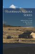 Harriman Alaska Series - Bild 1