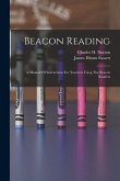 Beacon Reading: A Manual Of Instructions For Teachers Using The Beacon Readers