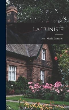 La Tunisie - Lanessan, Jean Marie