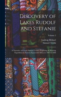 Discovery of Lakes Rudolf and Stefanie - Höhnel, Ludwig; Teleki, Sámuel