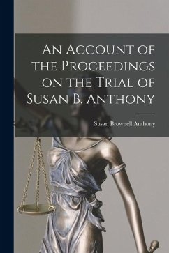 Cover An Account of the Proceedings on the Trial of Susan B. Anthony