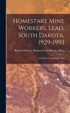 Homestake Mine Workers, Lead, South Dakota, 1929-1993: Oral History Transcript / 199
