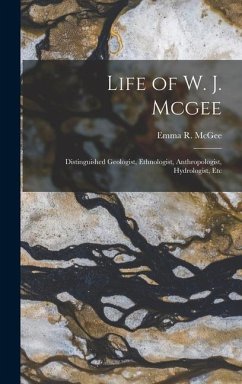 Life of W. J. Mcgee - McGee, Emma R