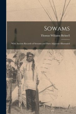 Sowams: With Ancient Records of Sowams and Parts Adjacent--illustrated - Bicknell, Thomas Williams