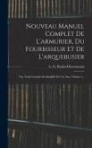 Nouveau Manuel Complet De L'armurier, Du Fourbisseur Et De L'arquebusier: Ou, Traité Complet Et Simplifié De Ces Arts, Volume 1...