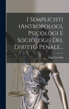 Cover I Semplicisti (antropologi, Psicologi E Sociologi) Del Diritto Penale...