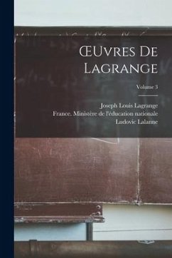 OEuvres De Lagrange; Volume 3 - Lalanne, Ludovic; Lagrange, Joseph Louis