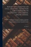Report of Committee on Style, Drafting, Transition and Submission on Legislative--unicameral and Bicameral: 1972 No. 3