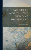 The Baths of St. Moritz, Upper Engadine, Switzerland