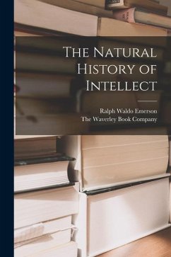 The Natural History of Intellect - Emerson, Ralph Waldo