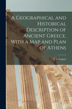Cover A Geographical and Historical Description of Ancient Greece, With a Map and Plan of Athens