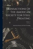 Transactions Of The American Society For Steel Treating; Volume 1