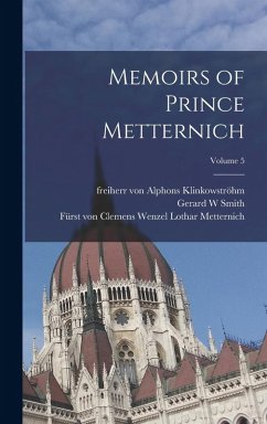 Memoirs of Prince Metternich; Volume 5