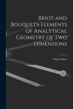 Briot and Bouquet's Elements of Analytical Geometry of Two Dimensions - Briot, Charles