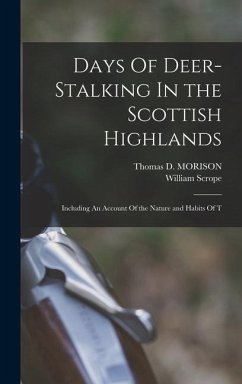 Days Of Deer-Stalking In the Scottish Highlands - Scrope, William