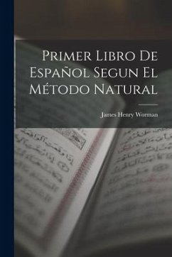 Primer Libro De Español Segun El Método Natural - Worman, James Henry