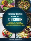 The Re-Center Method Natural Diet Cookbook