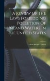 A Review Of The Laws Forbidding Pollution Of Inland Waters In The United States