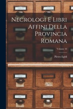 Necrologi E Libri Affini Della Provincia Romana; Volume 44 - Egidi, Pietro