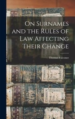 On Surnames and the Rules of Law Affecting Their Change - Falconer, Thomas