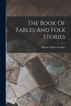 The Book Of Fables And Folk Stories - Scudder, Horace Elisha