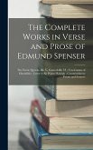 The Complete Works in Verse and Prose of Edmund Spenser: The Faerie Queene, Bk. V, Canto 8-Bk. VI; Two Cantos of Mutabilitie; Letter to Sir Walter Ral