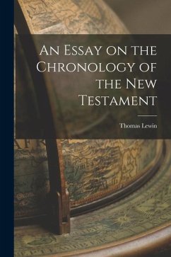 An Essay on the Chronology of the New Testament - Lewin, Thomas