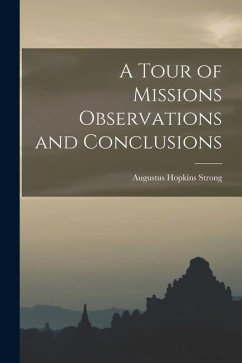 A Tour of Missions Observations and Conclusions - Strong, Augustus Hopkins