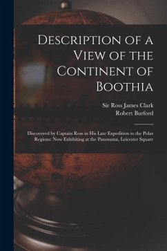 Cover Description of a View of the Continent of Boothia: Discovered by Captain Ross in his Late Expedition to the Polar Regions: now Exhibiting at the Panor