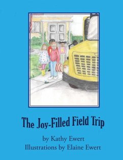 The Joy-Filled Field Trip - Ewert, Kathy