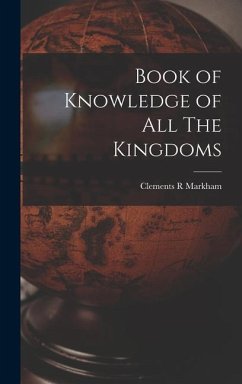 Book of Knowledge of All The Kingdoms - Markham, Clements R
