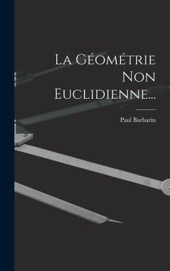 La Géométrie Non Euclidienne... - Barbarin, Paul