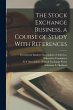 The Stock Exchange Business, a Course... - Bild 1
