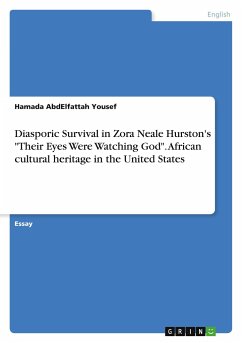 Diasporic Survival in Zora Neale Hurston's &quote;Their Eyes Were Watching God&quote;. African cultural heritage in the United States