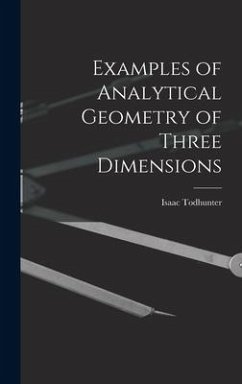 Examples of Analytical Geometry of Three Dimensions - Todhunter, Isaac