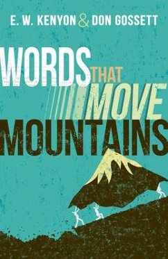 Words That Move Mountains - Kenyon, E W; Gossett, Don