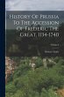 History Of Prussia To The Accession Of... - Bild 1