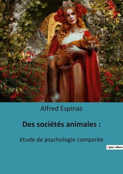 Des sociétés animales : - Espinas, Alfred