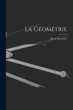 La géométrie - Descartes, René