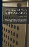 I Lombardi Alla Prima Crociata: Dramma Lirico. (musica Del Sig. Giuseppe Verdi. Poesia Del Sig. Temistocle Solera.) Da Rappresentarsi Al Teatro Carlo