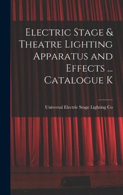 Electric Stage & Theatre Lighting Apparatus and Effects ... Catalogue K - Co, Universal Electric Stage Lighting